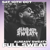 Already Sweaty - FULL SWEAT
