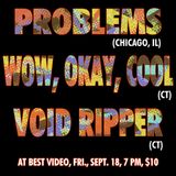 Wow, Okay, Cool; Problems; Void Ripper