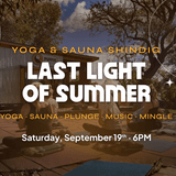 Yoga and Sauna Shindig- Last Light of Summer