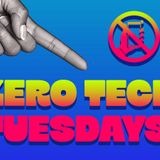 Zero Tech Tuesdays