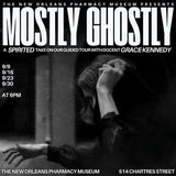 Mostly Ghostly: A Spirited Guided Tour of the New Orleans Pharmacy Museum