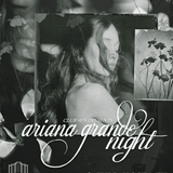 Ariana Grande Night