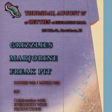 Grizzlies, Marjorine, & Freak Pit