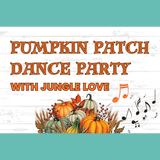 Pumpkin Patch Dance Party