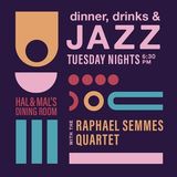 Tuesday Night Jazz with the Raphael Semmes QuarteT
