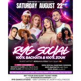 RYG SOCIAL — Saturday August 22nd | 100% Bachata & 100% Zouk