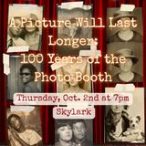 A Picture Will Last Longer: 100 Years Of The Photobooth