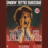 Smokin’ Betties Burlesque Presents: Return of the Living Betties 3!