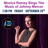 Too Marvelous for Words: Monica Ramey Sings The Music of Johnny Mercer