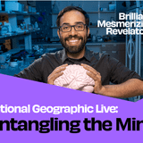 National Geographic Live: Untangling the Mind