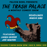 TRASH PALACE: A COMEDY SHOW FT. MARCUS BOND W/ LAUREN KRUEGER & JOSE MONTERO