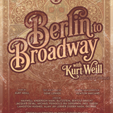 BERLIN TO BROADWAY WITH KURT WEILL: A MUSICAL VOYAGE