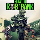 How to Rob a Bank