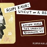 RUPI KAUR: UNCUT – A RESIDENCY
