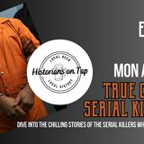 Historians on Tap: TRUE CRIME | Serial Killers