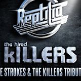 REPTILIA (The Strokes Tribute) + THE HIRED KILLERS (The..
