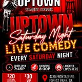 Uptown Comedy Presents: Uptown Saturday Night Comedy