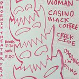 Deer Woman, Casino Black Coffee, Creekcide, Darling I'm Dying