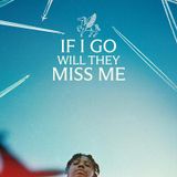 If I Go Will They Miss Me
