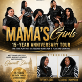 Mama's Girls: 15-Year Anniversary Tour