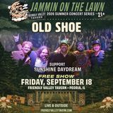 JAMMIN ON THE LAWN: Old Shoe wsg Sunshine Daydream