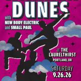 Warren Dunes / New Body Electric / Small Paul