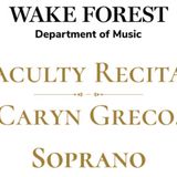 Faculty Recital: Caryn Greco, soprano
