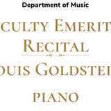 Professor Emeritus Recital: Music of Morton Feldman: Louis Goldstein, piano