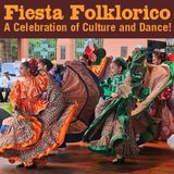 Fiesta Folklorico - A Celebration of Culture and Dance!