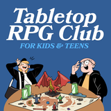 TTRPG Club (Tweens & Teens)