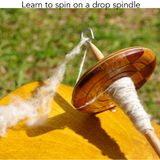 Spin Your Own Yarn on a Drop Spindle: Ages 13+