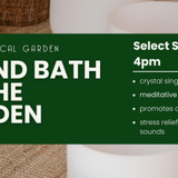 Sound Bath at the Garden