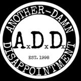 Another Damn Disappointment (A.D.D.)