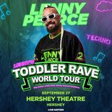 Lenny Pearce: Toddler Rave World Tour