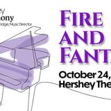 Hershey Symphony Presents: Fire and Fantasy