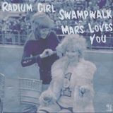 Murder of JS, Radium Girl, Swampwalk and Mars Loves You!!