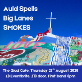 Auld Spells + Big Lanes + SMOKES