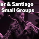 Heller & Santiago Jazz Small Groups
