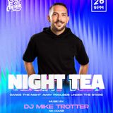 NIGHT TEA – DJ MIKE TROTTER