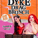 DYKE DRAG BRUNCH – Women’s Week 1PM SEATING