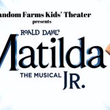 Random Farms Kids' Theater presents MATILDA JR. (11:30 AM & 4 PM)