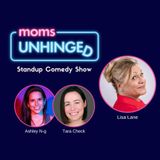 Moms Unhinged Standup Comedy Show