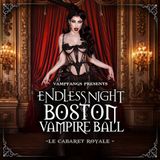 Endless Night Boston Vampire Ball: Le Cabaret Royale