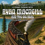 Ryan MacNeill and the Big Deal
