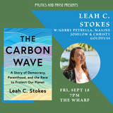 Leah C. Stokes — The Carbon Wave: A Story of Democracy, Parenthood, and the Race to Protect Our Planet - with Gerry Petrella, Maxine Joselow, & Christy Goldfuss — at the Wharf