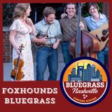 Sundown Sessions: Foxhounds Bluegrass presented by Bluegrass Nashville