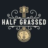 Half Grassed Bluegrass !