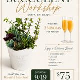 Succulent Workshop & Brunch 9/19