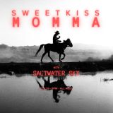 Sweetkiss Momma, Saltwater Sky