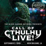 The Glass Cannon Network Presents "Call of Cthulhu Live!"